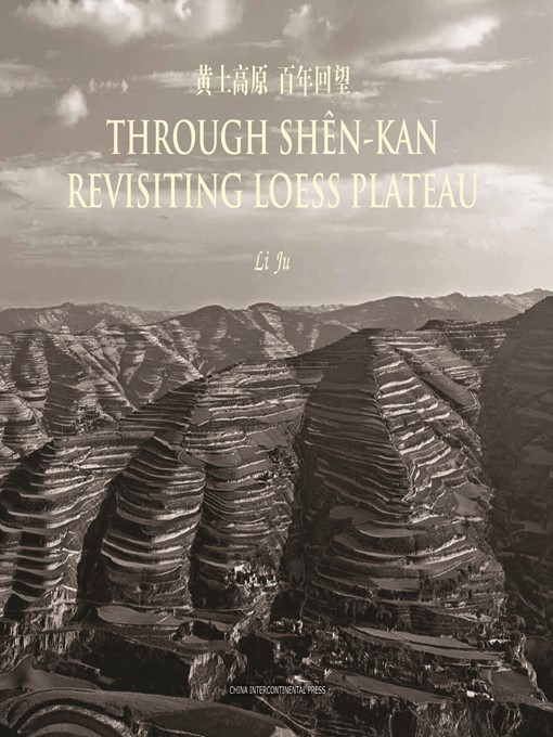 Title details for 黄土高原 百年回望（Through Shen-kan Revisiting Loess Plateau） by Li Ju - Available